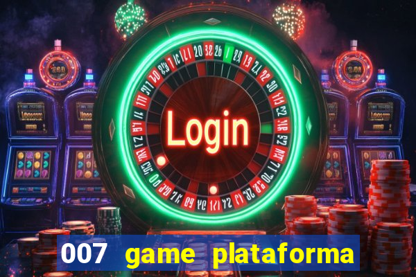 007 game plataforma de jogos